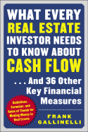 What Every Real Estate Investor Needs To Know About Cash Flow ...And 36 Other Key Financial Measures